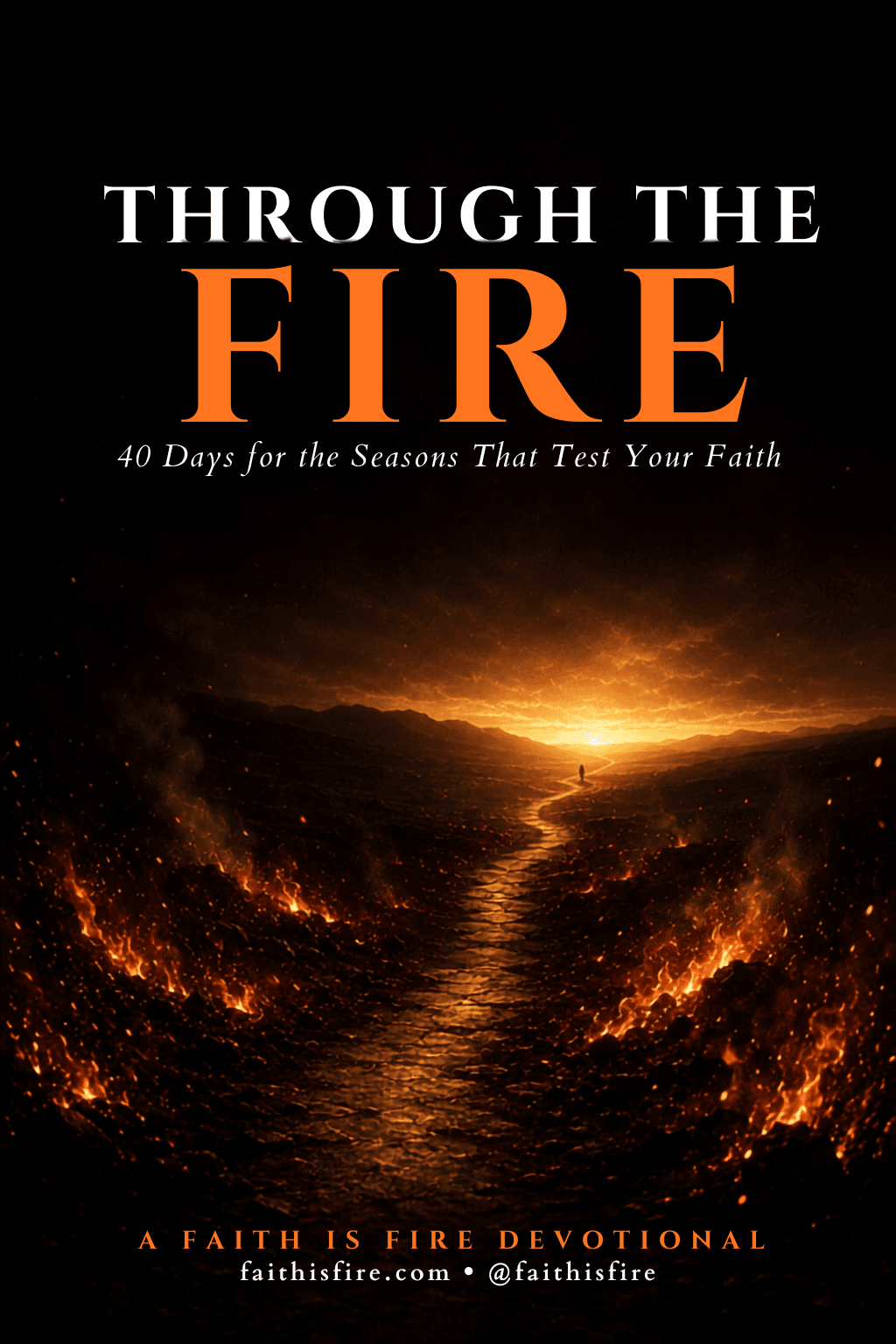 Through the Fire: 40 Days