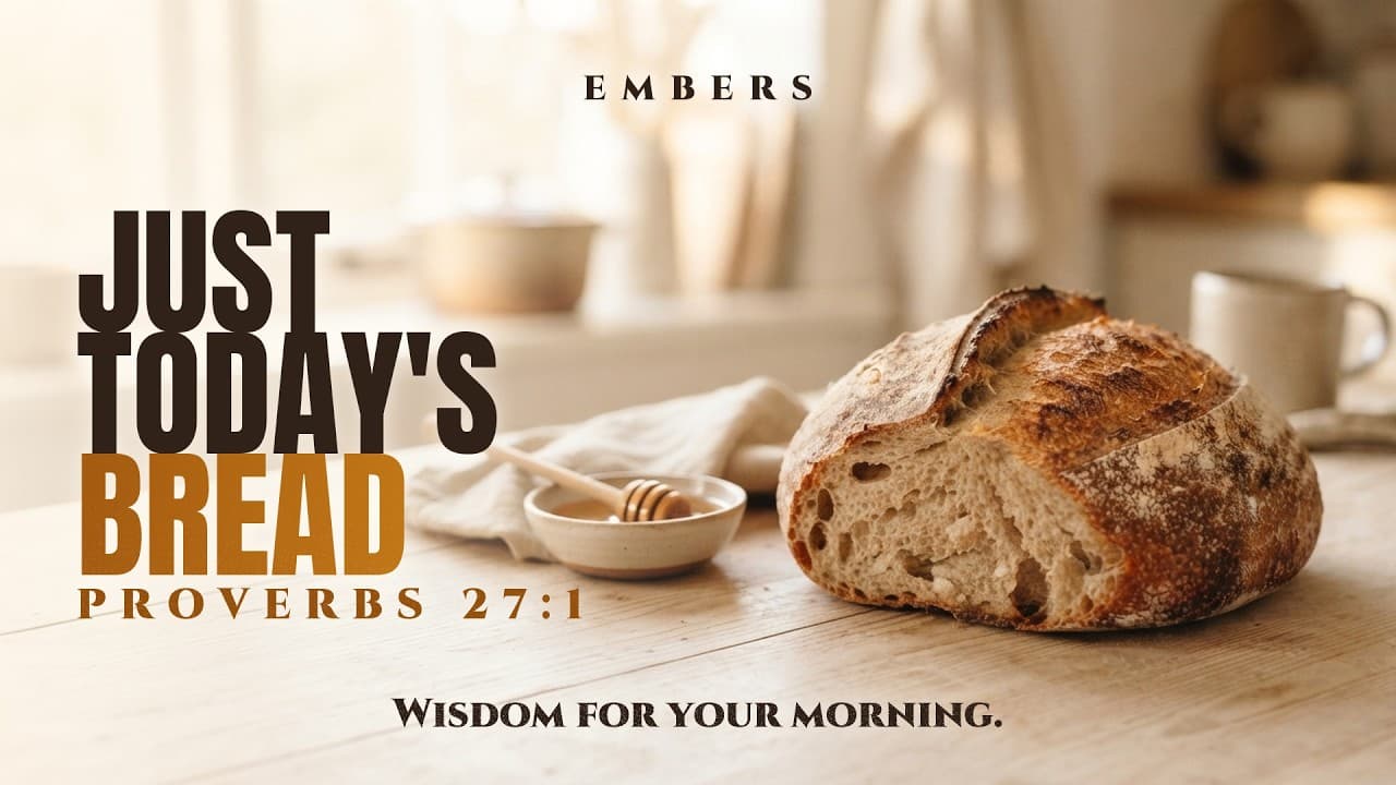The Verse for the Morning You're Already Dreading Tomorrow (Proverbs 27:1)