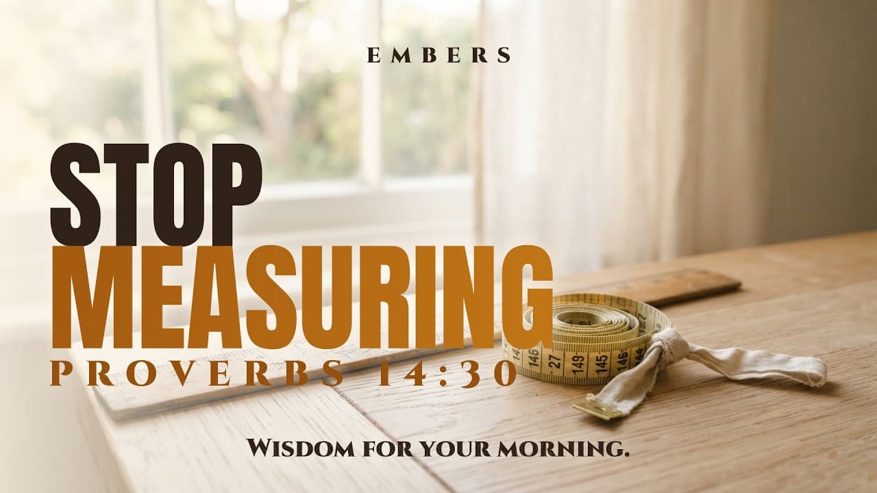 The Verse for the Morning You Wake Up Already Feeling Behind (Proverbs 14:30)